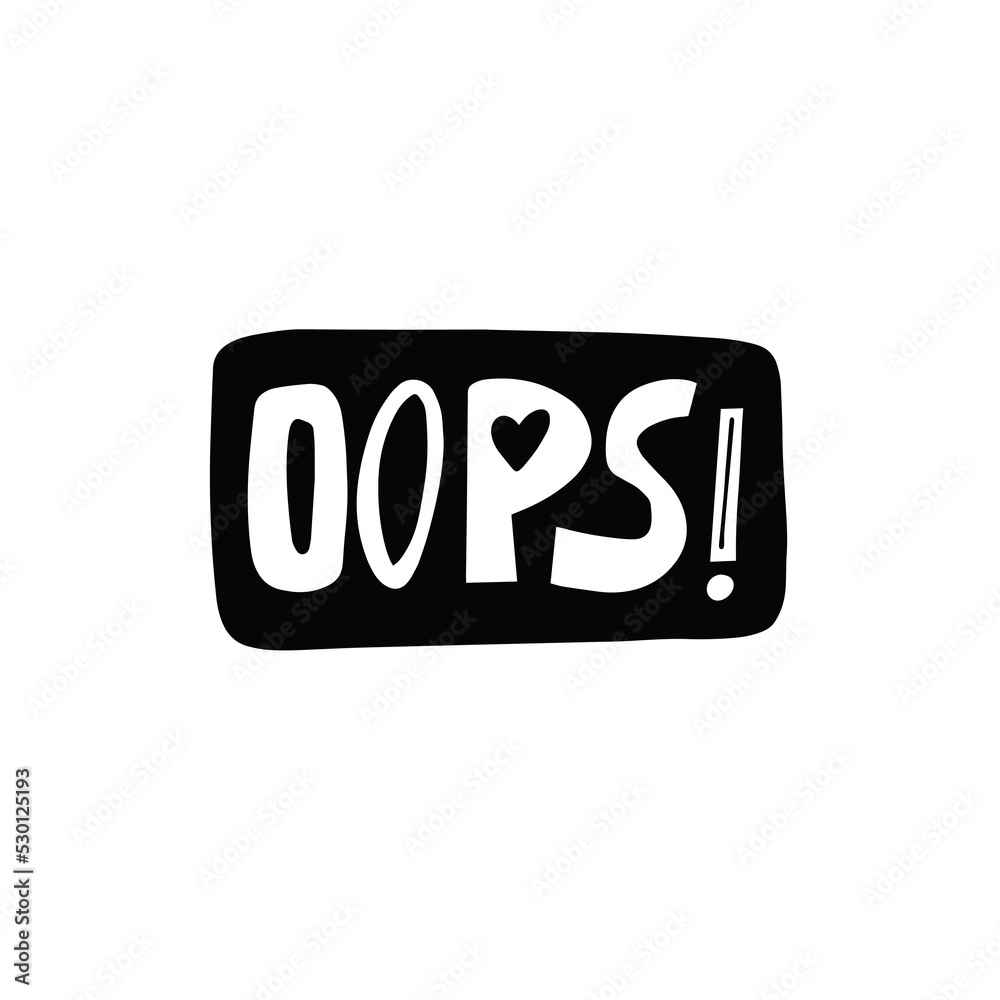 Oops hand drawn sign say lettering text. Word in brush abstract shape vector art. Oops hand drawn sign say lettering text. Word in brush abstract shape vector art.