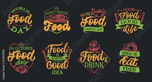 The set of lettering slogans Food day. The collection badges