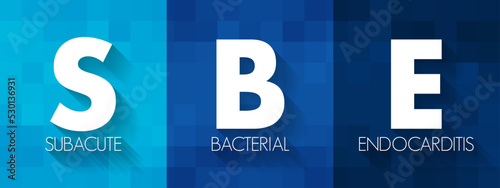 SBE Subacute Bacterial Endocarditis - type of infective endocarditis, acronym text concept background