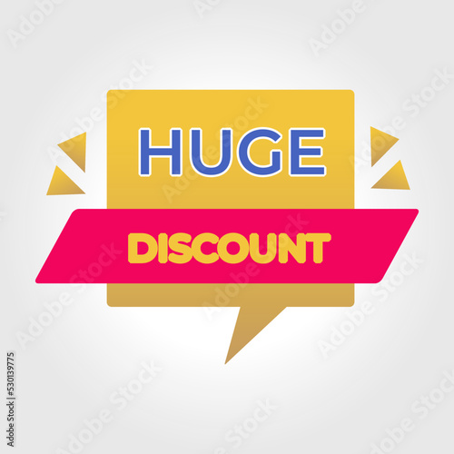 Huge Discounts text. tag banner. Special offer price sign. Red sale label. Advertising Sale symbol. Huge discounts sticker banner. Vector. Huge discount banner with megaphone on bright background