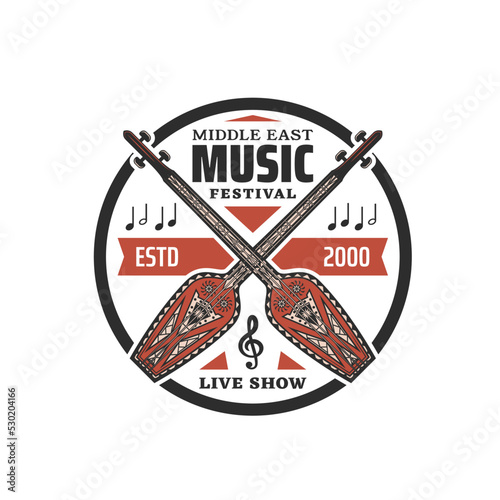 Middle East musical instruments, music festival and folk concert vector icon. Eastern music live show emblem with notes and music instruments dombra saz or dutar komyz and satar tandur photo