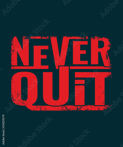 Never quite motivational quotes Typography t shirt design 