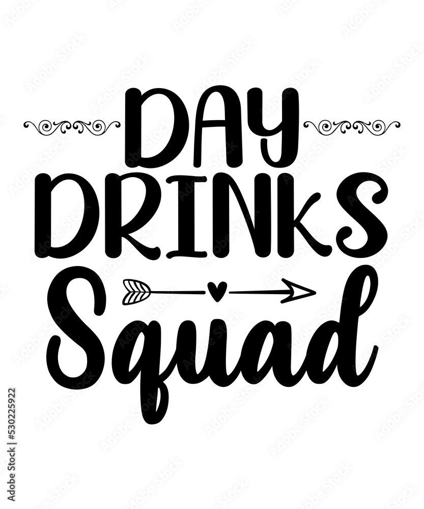 day drinks squad is a vector design for printing on various surfaces like t shirt, mug etc.