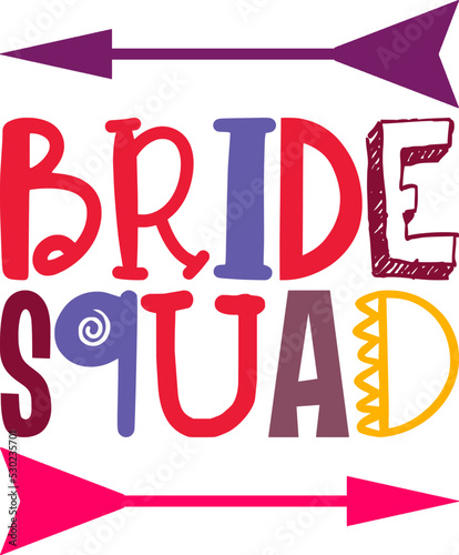 bride squad Bride,Friends,Party,Group
