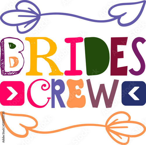 brides crew Design,Wedding,Bride,Bridesmaid