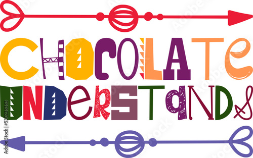 chocolate understands Humor,Sassy,Mama,Mom