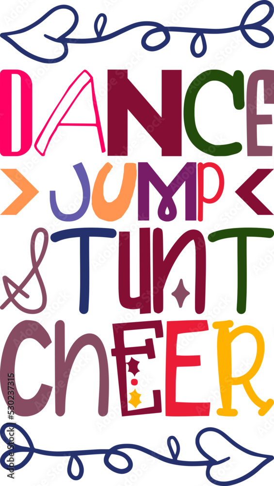 Dance Jump Stunt Cheer Quotes Typography Retro Colorful Lettering Design Vector Template For Prints, Posters, Decor