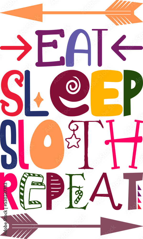 Eat Sleep Sloth Repeat Quotes Typography Retro Colorful Lettering Design Vector Template For Prints, Posters, Decor
