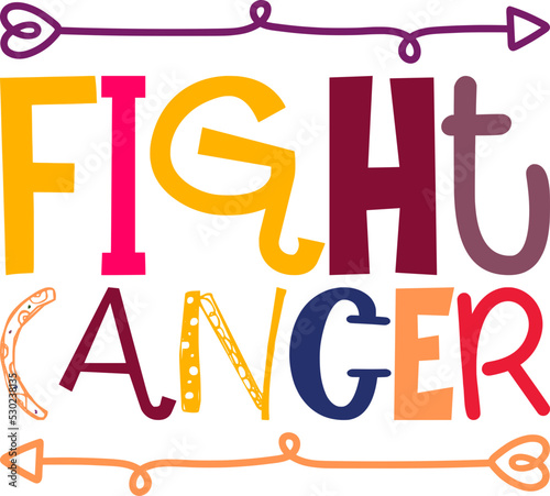 Fight Cancer Quotes Typography Retro Colorful Lettering Design Vector Template For Prints, Posters, Decor