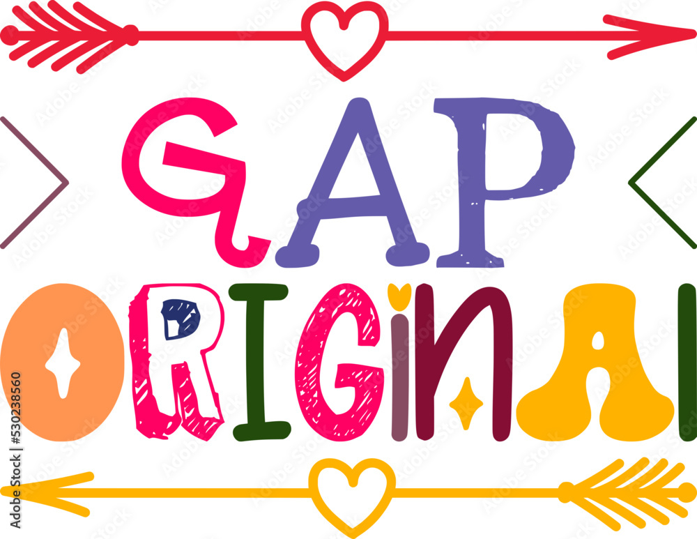 Gap Original Quotes Typography Retro Colorful Lettering Design Vector Template For Prints, Posters, Decor