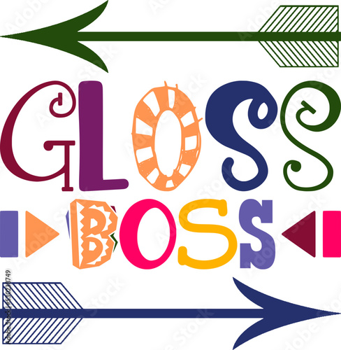 Gloss Boss Quotes Typography Retro Colorful Lettering Design Vector Template For Prints, Posters, Decor
