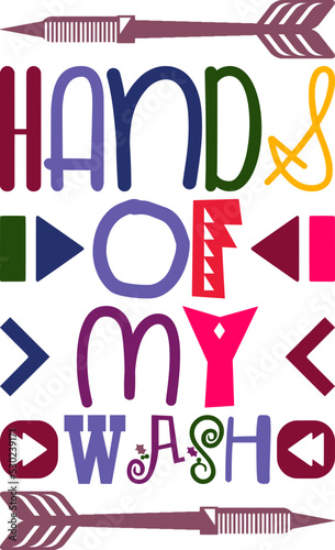 Hands Of My Wash Quotes Typography Retro Colorful Lettering Design Vector Template For Prints, Posters, Decor