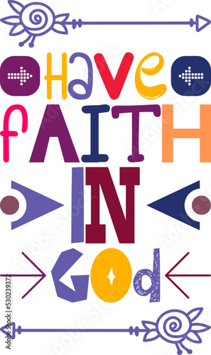 Have Faith In God Quotes Typography Retro Colorful Lettering Design Vector Template For Prints, Posters, Decor