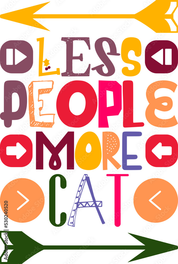 Less People More Cat Quotes Typography Retro Colorful Lettering Design Vector Template For Prints, Posters, Decor