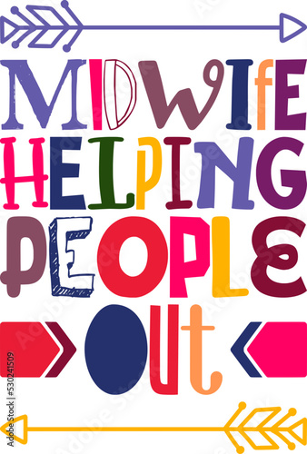 Midwife Helping People Out Quotes Typography Retro Colorful Lettering Design Vector Template For Prints, Posters, Decor