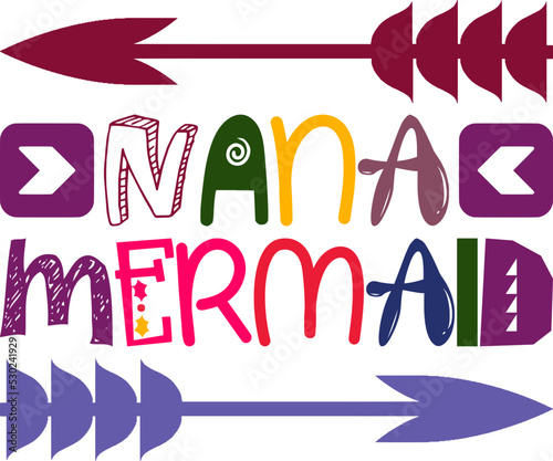 Nana Mermaid Quotes Typography Retro Colorful Lettering Design Vector Template For Prints, Posters, Decor