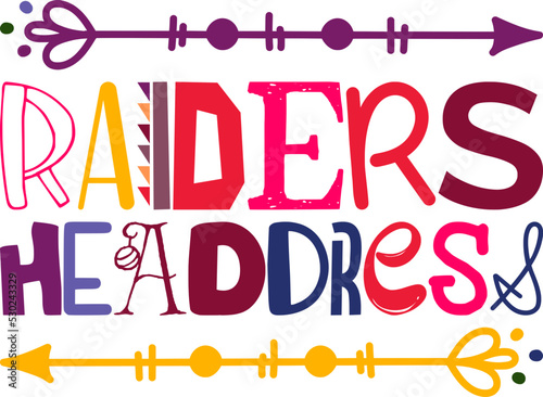 Raiders Headdress Quotes Typography Retro Colorful Lettering Design Vector Template For Prints, Posters, Decor