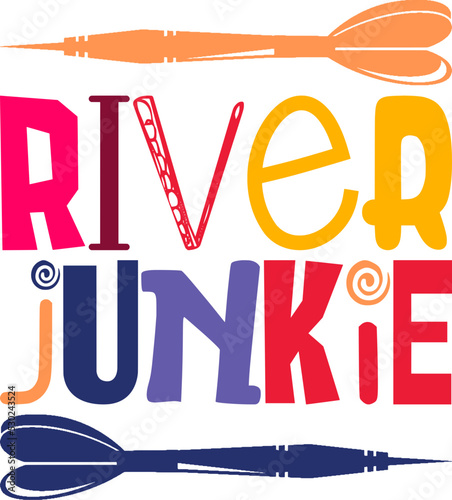 River Junkie Quotes Typography Retro Colorful Lettering Design Vector Template For Prints, Posters, Decor