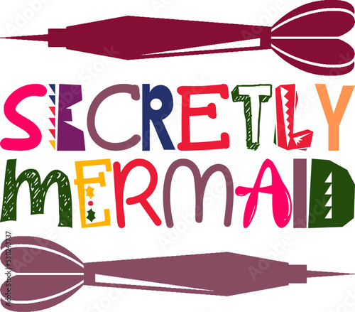 Secretly Mermaid Quotes Typography Retro Colorful Lettering Design Vector Template For Prints, Posters, Decor