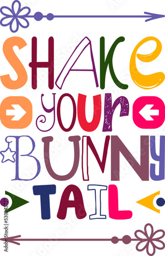 Shake Your Bunny Tail Quotes Typography Retro Colorful Lettering Design Vector Template For Prints, Posters, Decor