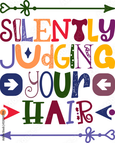 Silently Judging Your Hair Quotes Typography Retro Colorful Lettering Design Vector Template For Prints  Posters  Decor