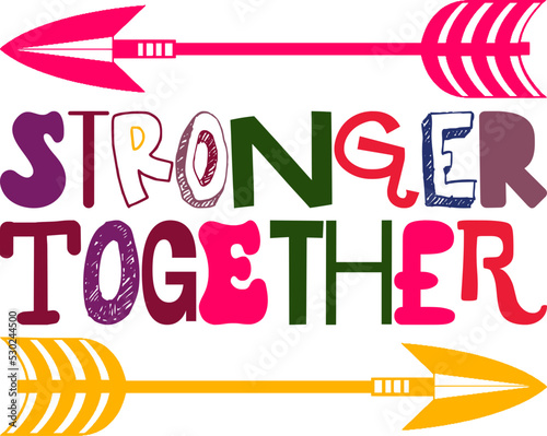 Stronger Together Quotes Typography Retro Colorful Lettering Design Vector Template For Prints, Posters, Decor