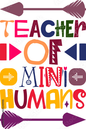 Teacher Of Mini Humans Quotes Typography Retro Colorful Lettering Design Vector Template For Prints, Posters, Decor