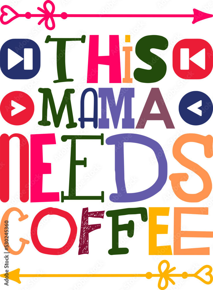 This Mama Needs Coffee Quotes Typography Retro Colorful Lettering Design Vector Template For Prints, Posters, Decor