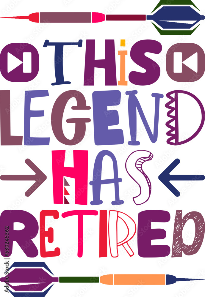 This Legend Has Retired Quotes Typography Retro Colorful Lettering Design Vector Template For Prints, Posters, Decor