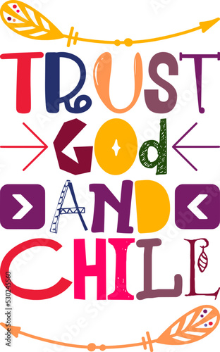 Trust God And Chill Quotes Typography Retro Colorful Lettering Design Vector Template For Prints, Posters, Decor