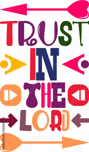 Trust In The Lord Quotes Typography Retro Colorful Lettering Design Vector Template For Prints, Posters, Decor