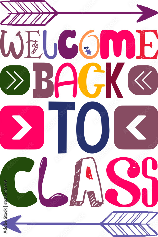 Welcome Back To Class Quotes Typography Retro Colorful Lettering Design Vector Template For Prints, Posters, Decor