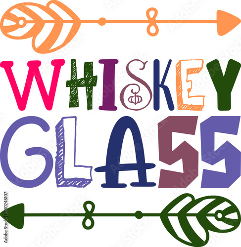 Whiskey Glass Quotes Typography Retro Colorful Lettering Design Vector Template For Prints, Posters, Decor