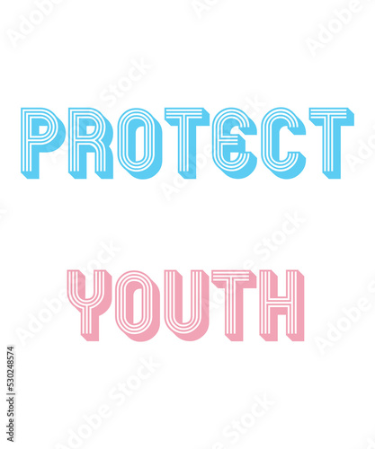 protect trans youth is a vector design for printing on various surfaces like t shirt, mug etc.
