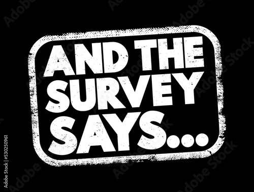 And The Survey Says... text stamp, concept background