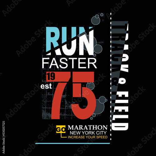 run faster slogan tee graphic typography for print t shirt illustration vector art.