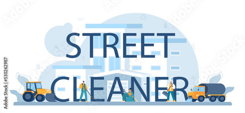 Street cleaner typographic header. Cleaning staff with special equipment