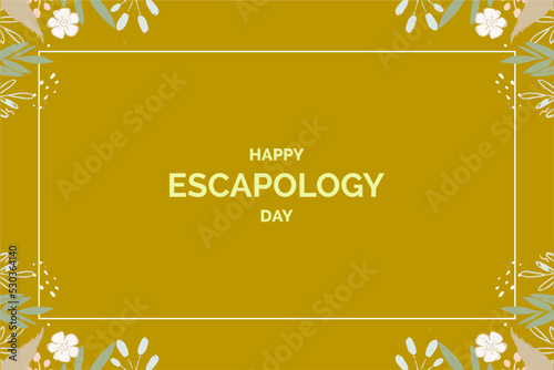 Escapology Day. Holiday concept. Template for background, banner, card, poster, t-shirt with text inscription