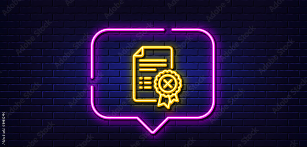 Neon light speech bubble. Reject certificate line icon. Decline document sign. Wrong file. Neon light background. Reject certificate glow line. Brick wall banner. Vector