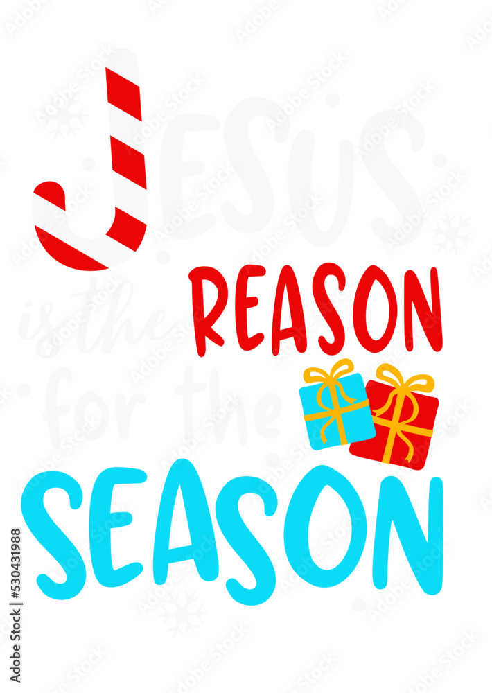 Jesus is the reason for the season svg sayings. Christmas gifts print