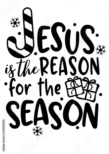 Jesus is the reason for the season svg sayings. Christmas gifts print quote 