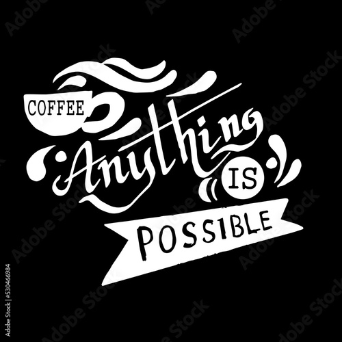 Fototapeta Coffee anything is possible, quotes doodle vector