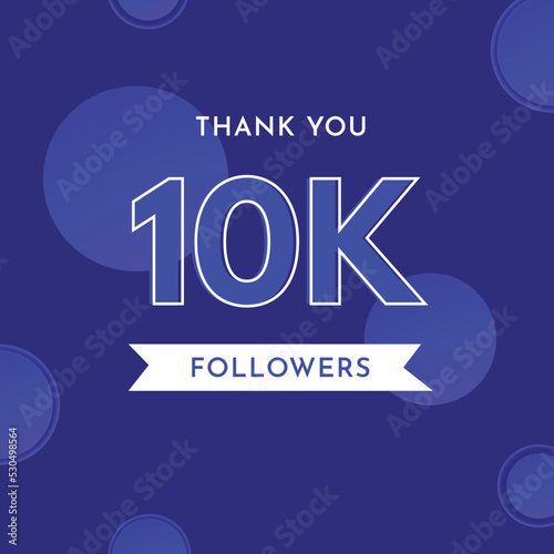 Thank you 10k or 10 thousand followers with circle shape on violet blue background. Premium design for poster, social media story, social sites post, achievements, subscribers, celebration.