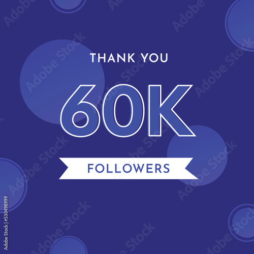 Thank you 60k or 60 thousand followers with circle shape on violet blue background. Premium design for poster, social media story, social sites post, achievements, subscribers, celebration.