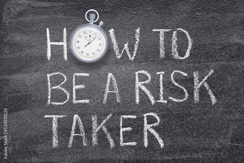 be a risk taker watch