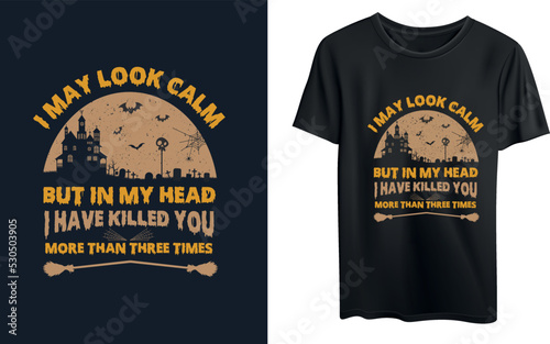 I may look normal but inside my head I have killed you more than three times tshirt design concept hallowen vector