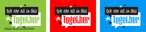 We are all in this together,