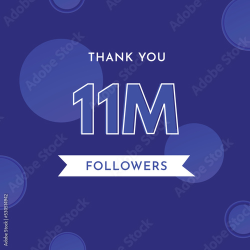 Thank you 11M or 11 million followers with circle shape on violet blue background. Premium design for poster, celebration, social sites post, congratulations, subscribers, social media story.