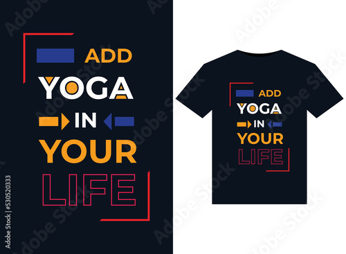 ADD YOGA IN YOUR LIFE illustration for print-ready T-Shirts design