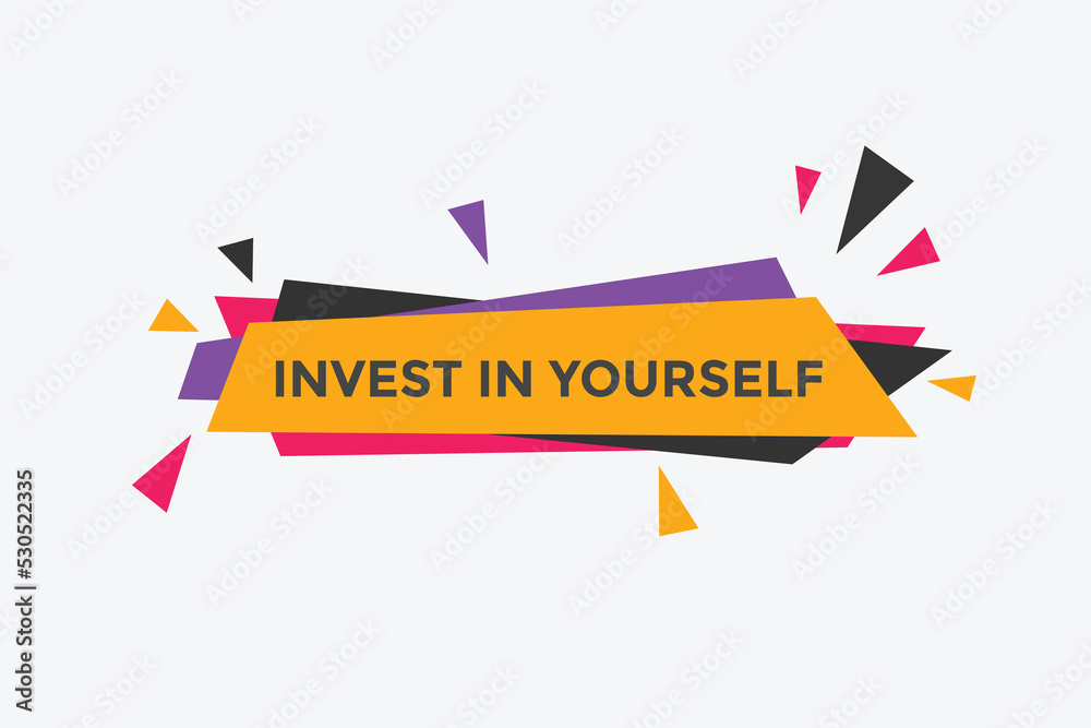 Invest in yourself Colorful label sign template. Invest in yourself symbol web banner sticker
